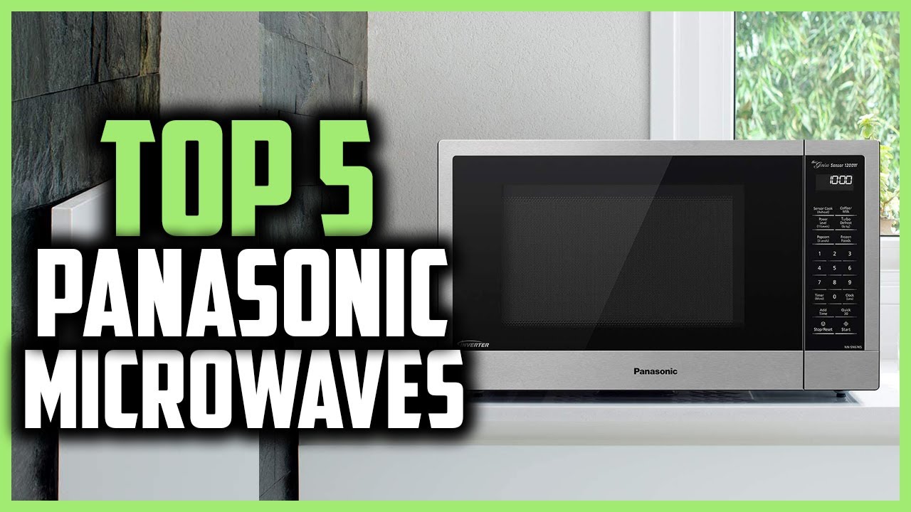 Top 5 Best Panasonic Microwaves in 2024 Reviews