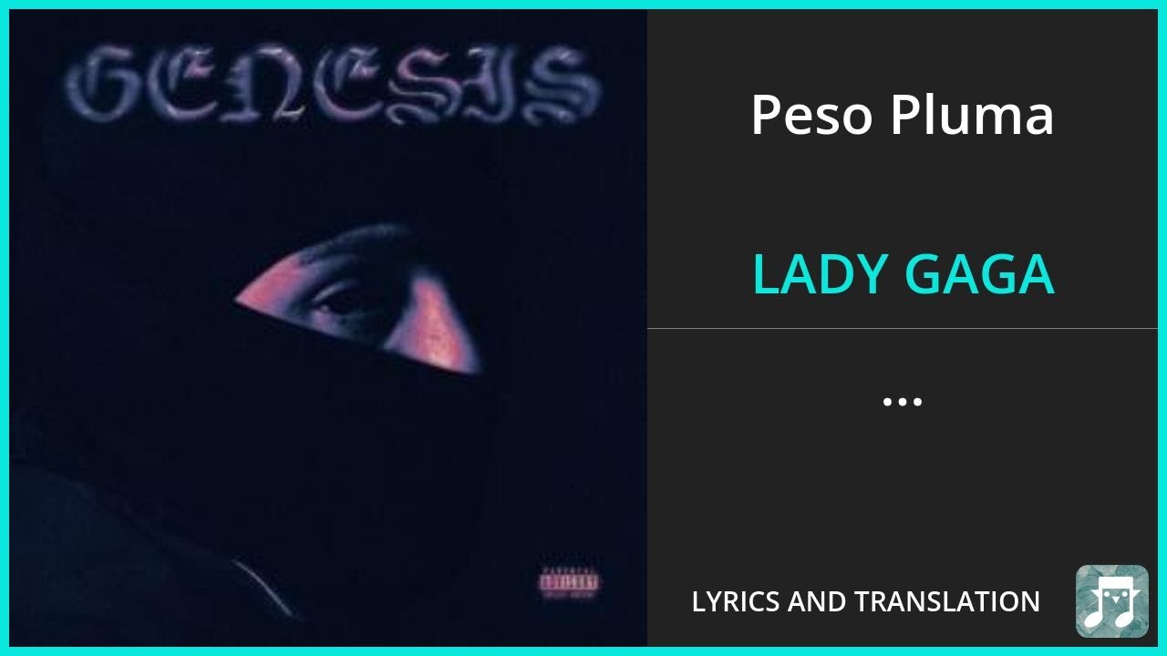 Peso Pluma - LADY GAGA Lyrics English Translation - ft Gabito Ballesteros, Junior H - Spanish