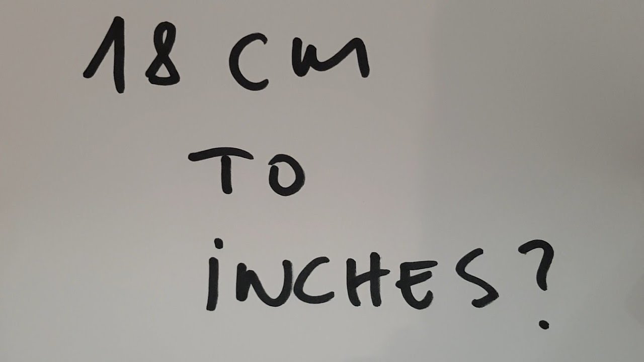 18 cm to inches?