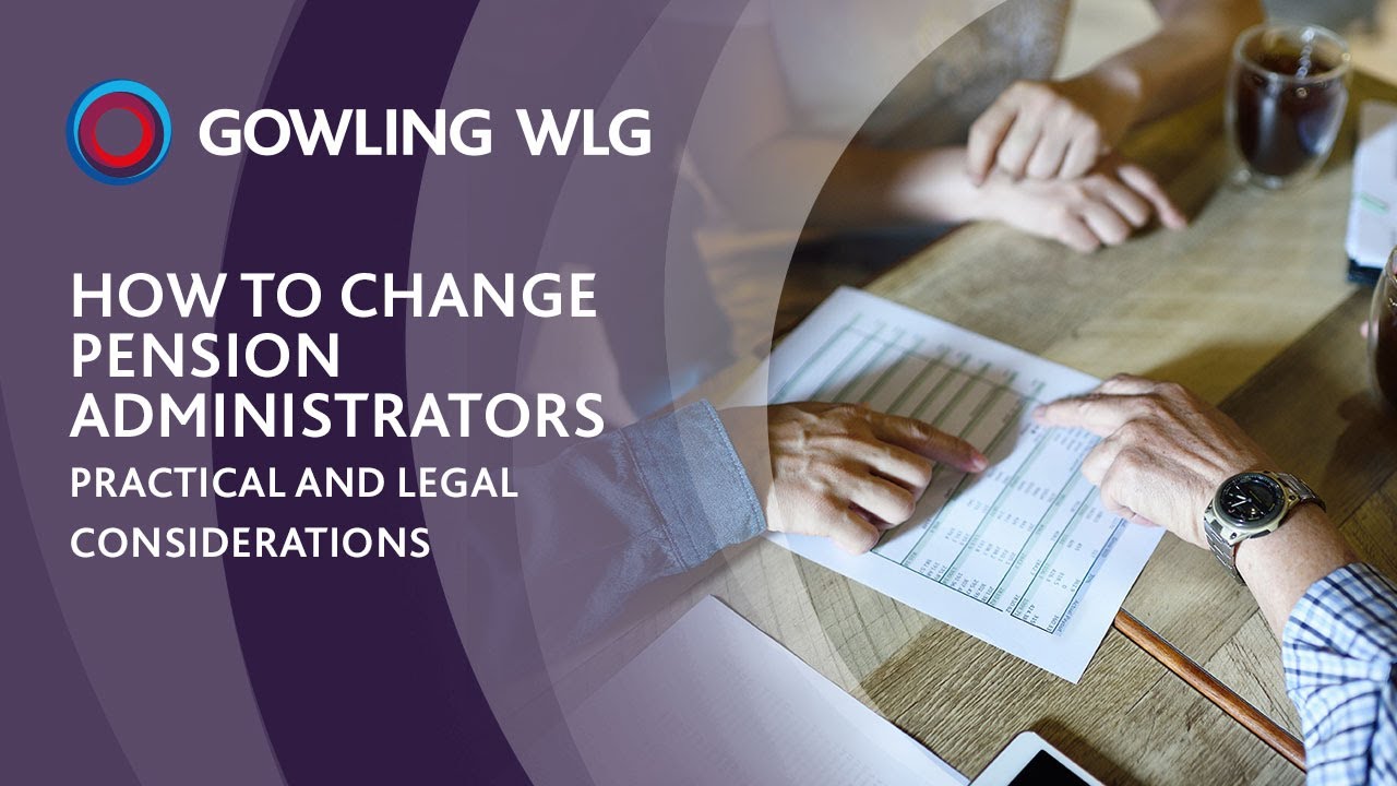 How to change pension administrators | Practical and legal considerations