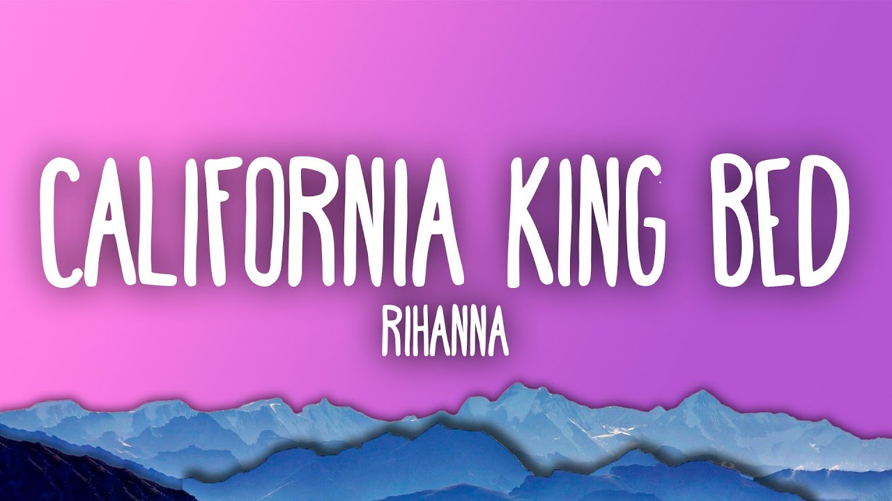 Rihanna - California King Bed