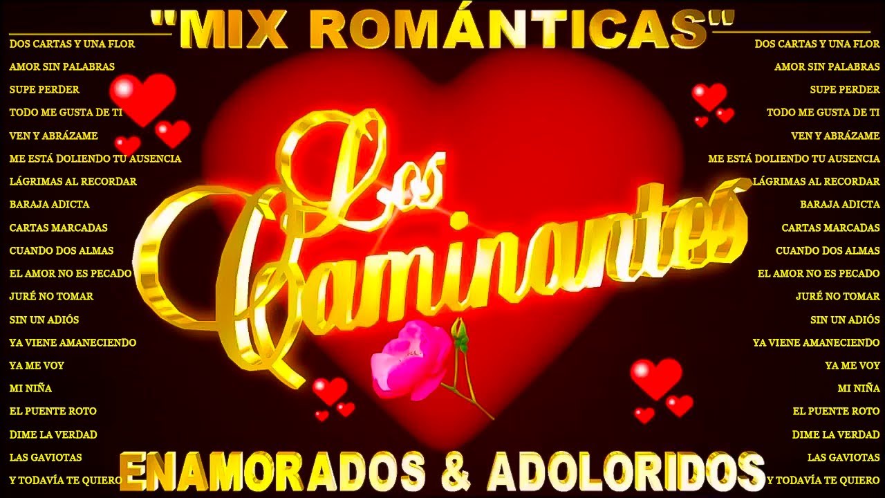Los Caminantes Mix Románticas Inolvidables 💖 Los Caminantes puras Romanticas para Enamorarse Más