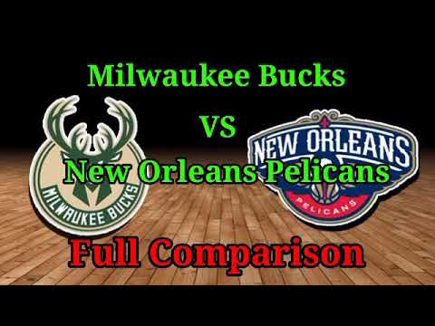 Milwaukee Bucks Vs New Orleans Pelicans Full Comparison! Who's the winner?