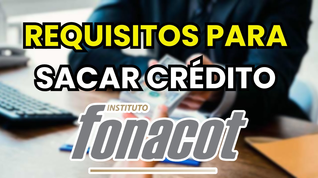 ➡️ Requisitos para Solicitar Préstamo en FONACOT