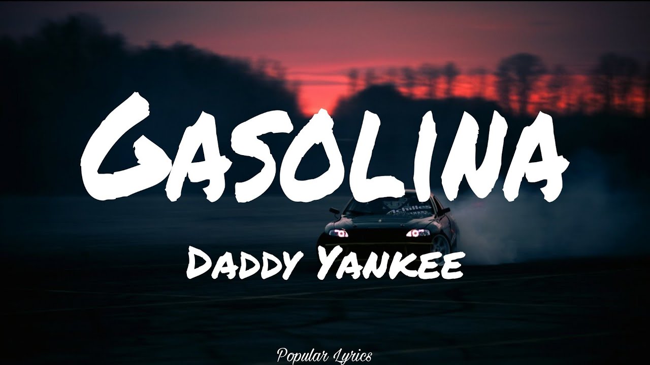Gasolina - Daddy Yankee (Lyrics)