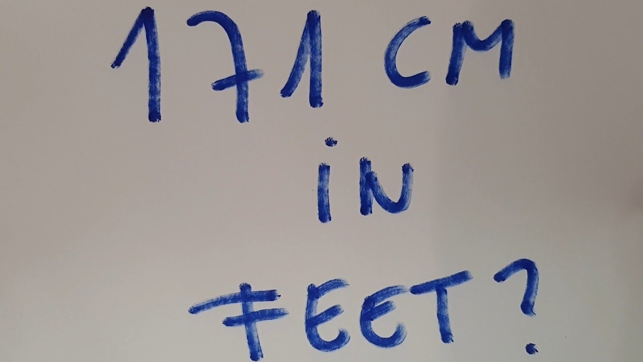 171 cm in feet?