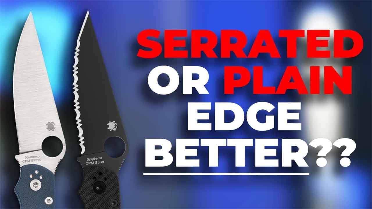 Plain Edge VS Serrated Edge | Which is Better??