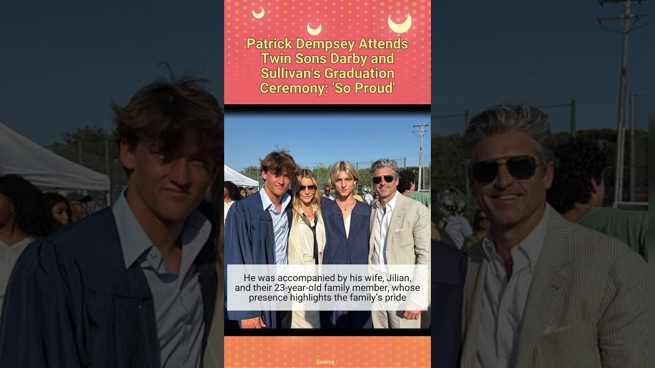 Patrick Dempsey Attends Twin Sons Darby and Sullivan's Graduation Ceremony: 'So Proud'