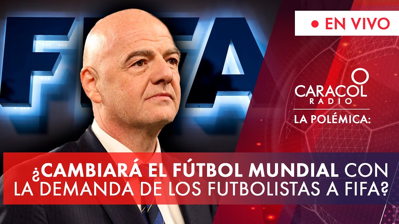 EN VIVO: ¿Cambiará el fútbol mundial con la demanda de los futbolistas a FIFA? | La Polémica