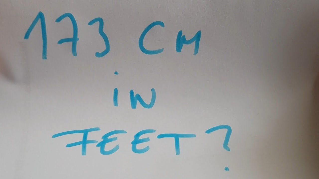 173 cm in feet?