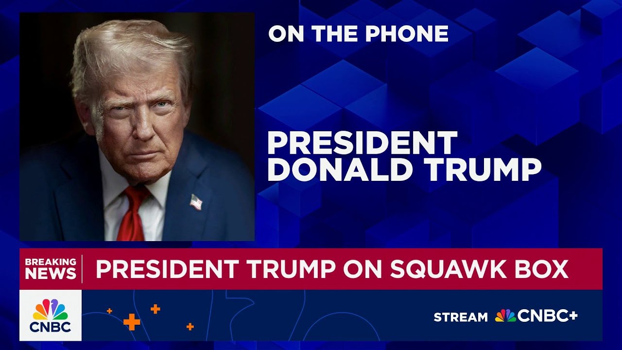 Watch CNBC's full interview with President Donald Trump